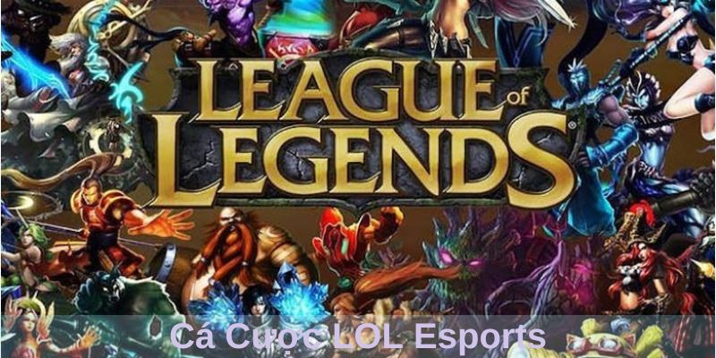 Cá cược LOL Esports