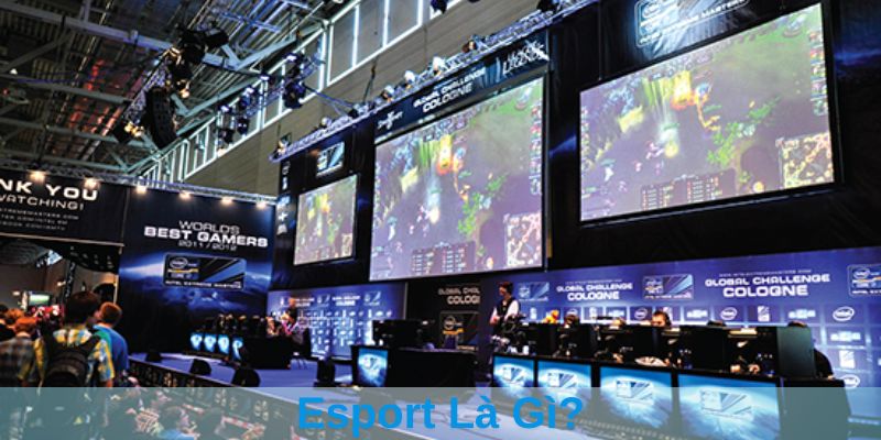 Esport Là Gì?